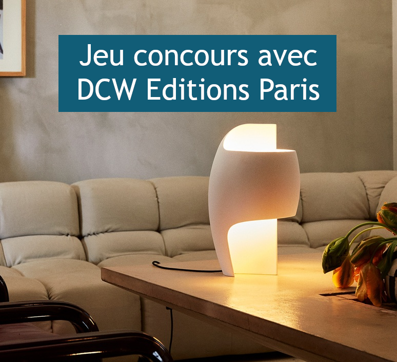 Jeu concours DCW Editions Paris : inspiré du passé, conçu aujourd’hui pour s’inscrire dans le futur !